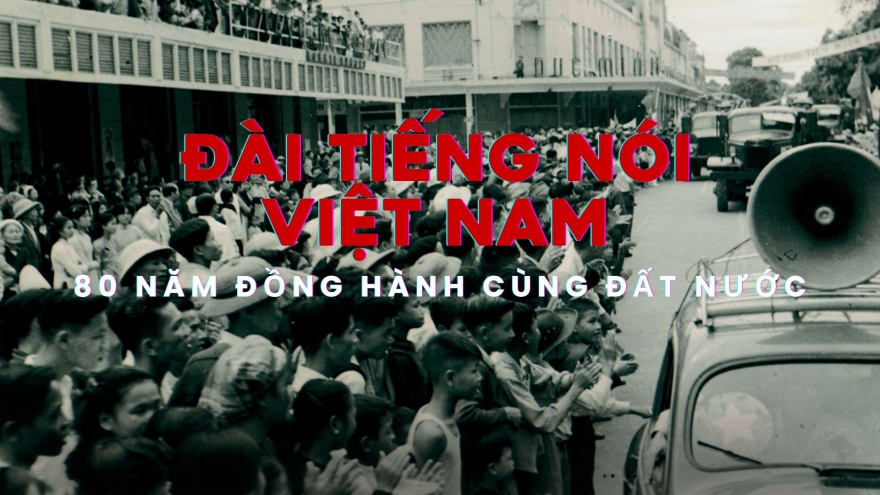 Đài Tiếng nói Việt Nam – 80 năm đồng hành cùng đất nước